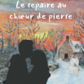 Le repaire au chœur de pierre